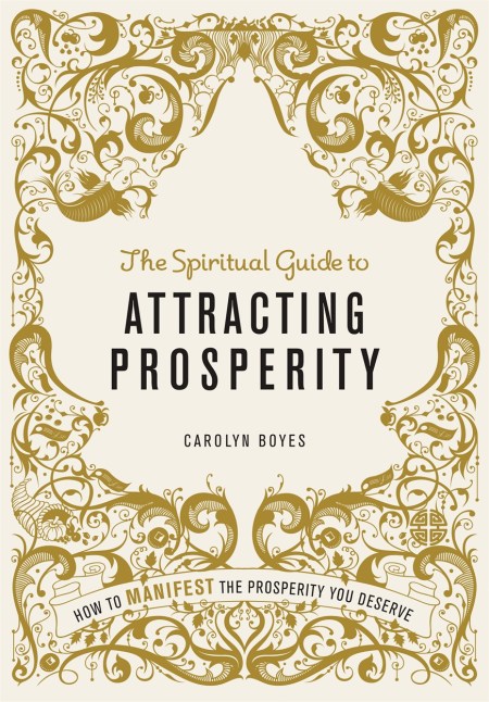 The Spiritual Guide to Attracting Prosperity