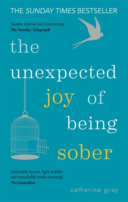 The Unexpected Joy of Being Sober