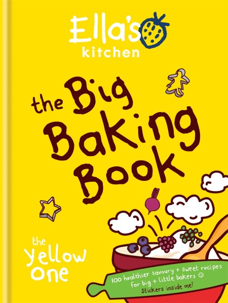 Ella’s Kitchen: The Big Baking Book