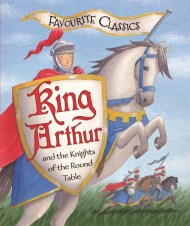 Favourite Classics: King Arthur and the Knights of the Round Table