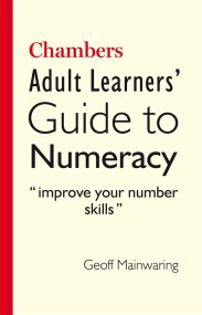 Chambers Adult Learners' Guide to Numeracy