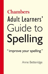 Chambers Adult Learner’s Guide to Spelling