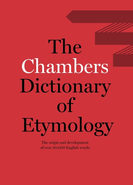 Chambers Dictionary of Etymology