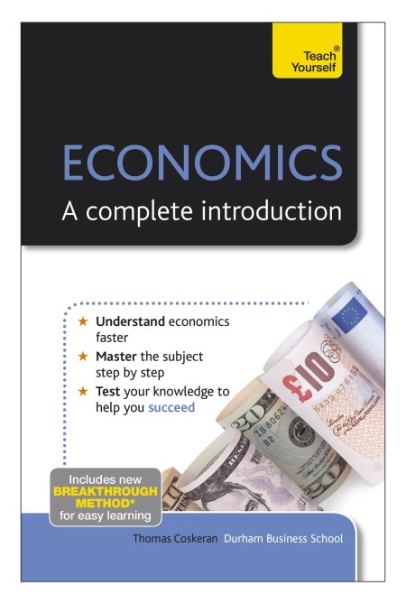 Economics: A Complete Introduction: Teach Yourself