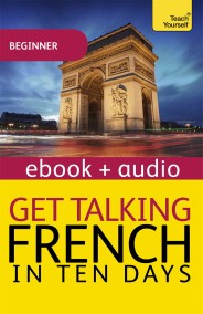 Get Talking French in Ten Days Beginner Audio Course