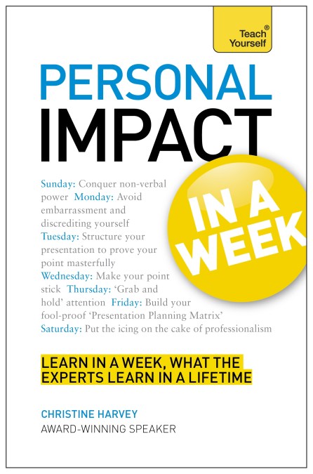 Personal Impact at Work in a Week: Teach Yourself