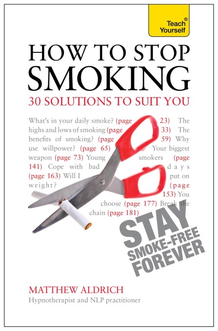 How to Stop Smoking - 30 Solutions to Suit You: Teach Yourself