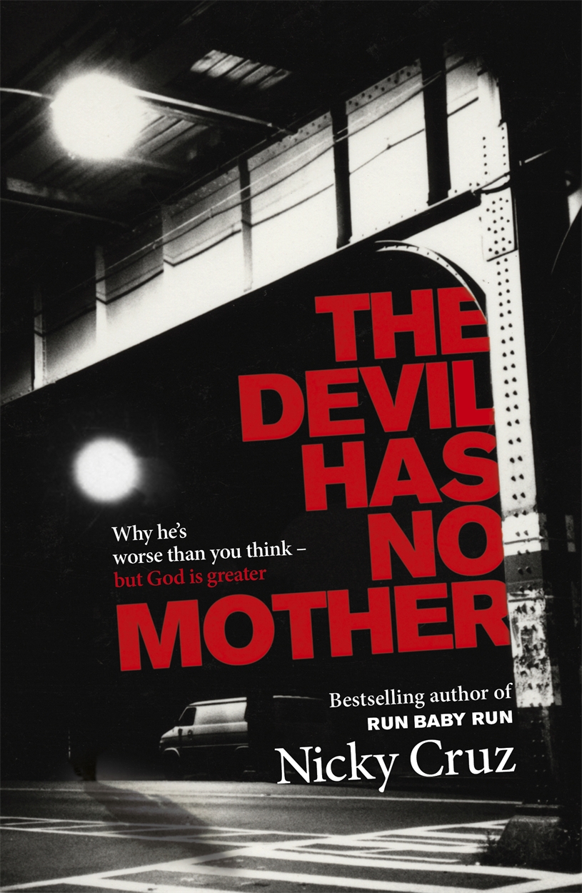 The Devil Has No Mother By Nicky Cruz Hachette Uk