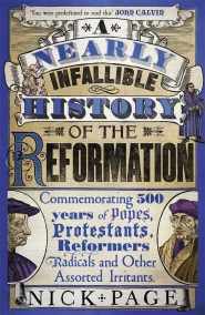 A Nearly Infallible History of the Reformation