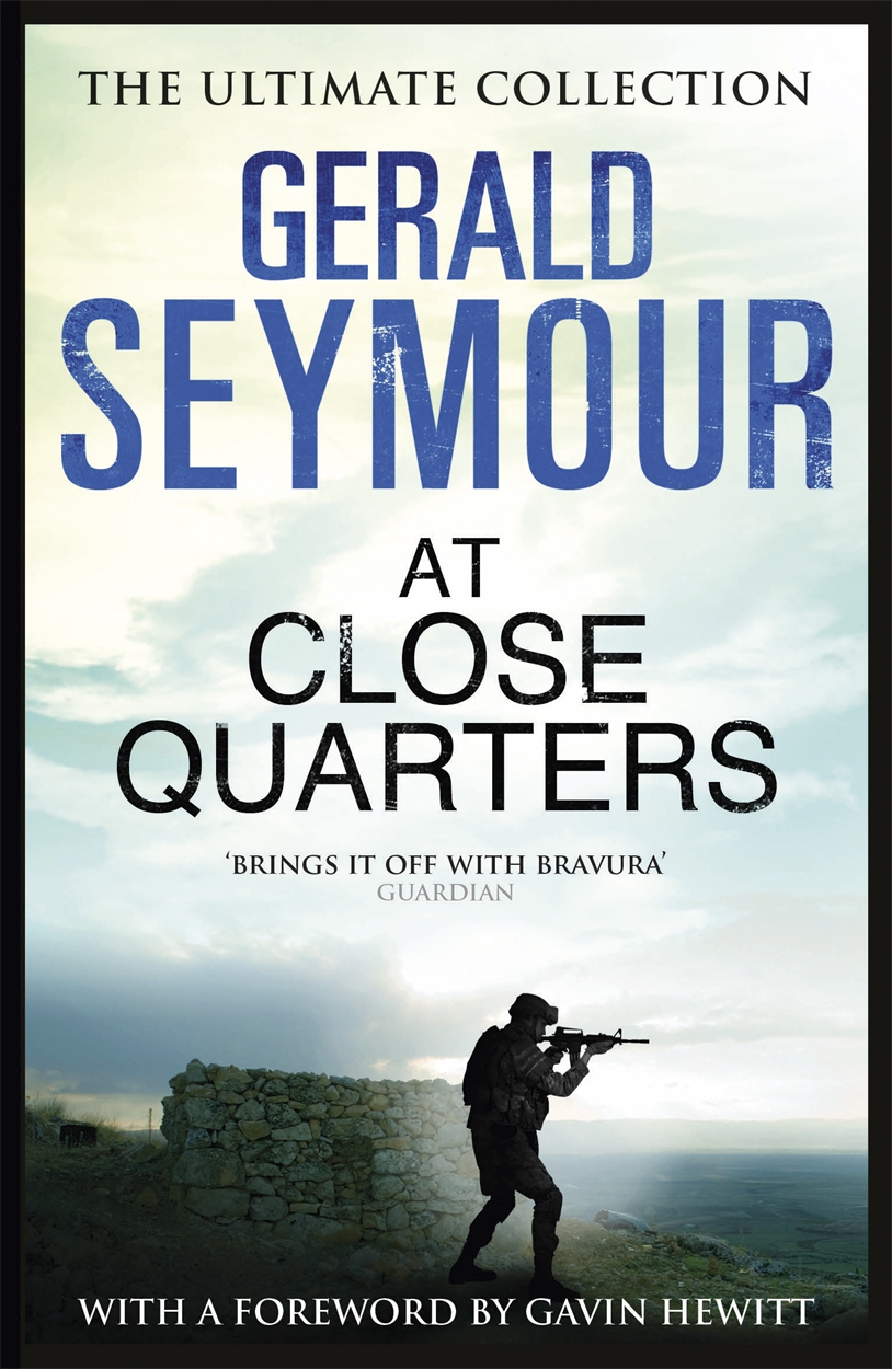 at-close-quarters-by-gerald-seymour-hachette-uk