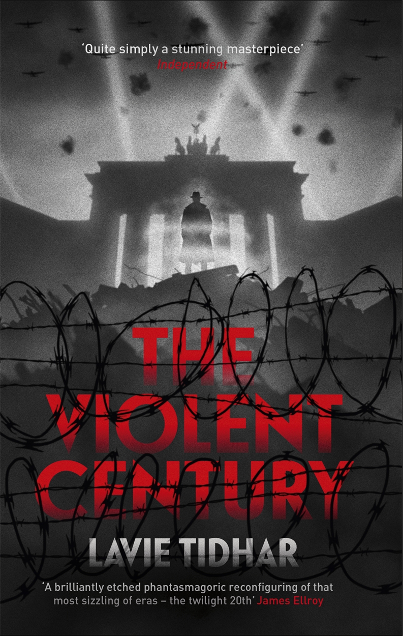 The Violent Century by Lavie Tidhar | Hachette UK