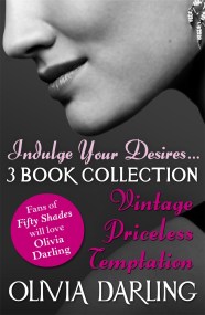 Indulge your desires: the Olivia Darling 3-Book Bundle – Vintage, Priceless, Temptation