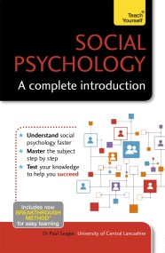 Social Psychology: A Complete Introduction: Teach Yourself