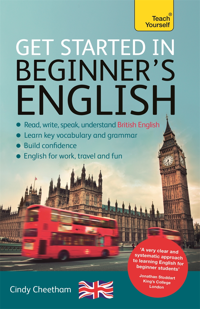 Beginner S English Learn British English As A Foreign Language By Cindy Cheetham Hachette Uk