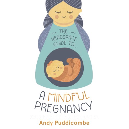 The Headspace Guide To…A Mindful Pregnancy