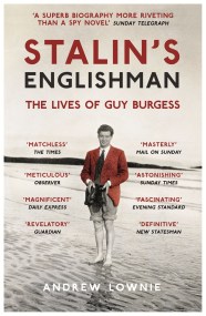 Stalin's Englishman: The Lives of Guy Burgess