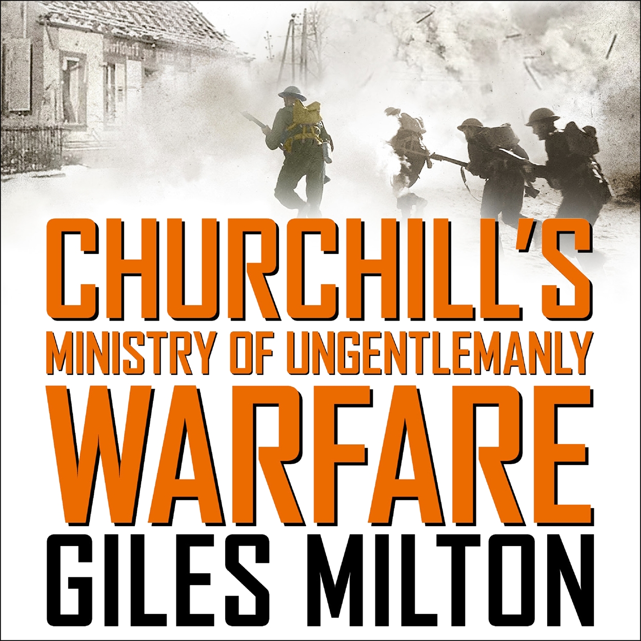 Churchill's Ministry of Ungentlemanly Warfare by Jonathan Keeble ...