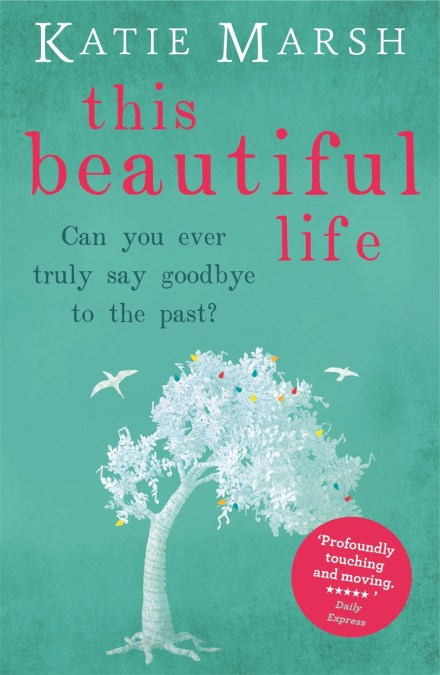 This Beautiful Life: the emotional and uplifting novel from the #1 bestseller