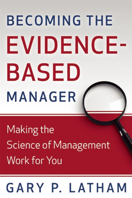 Becoming the Evidence-Based Manager