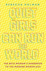 Quiet Girls Can Run the World