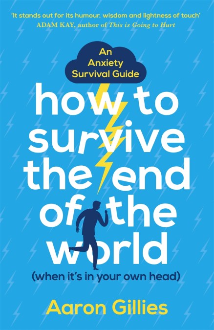 How to Survive the End of the World (When it’s in Your Own Head)