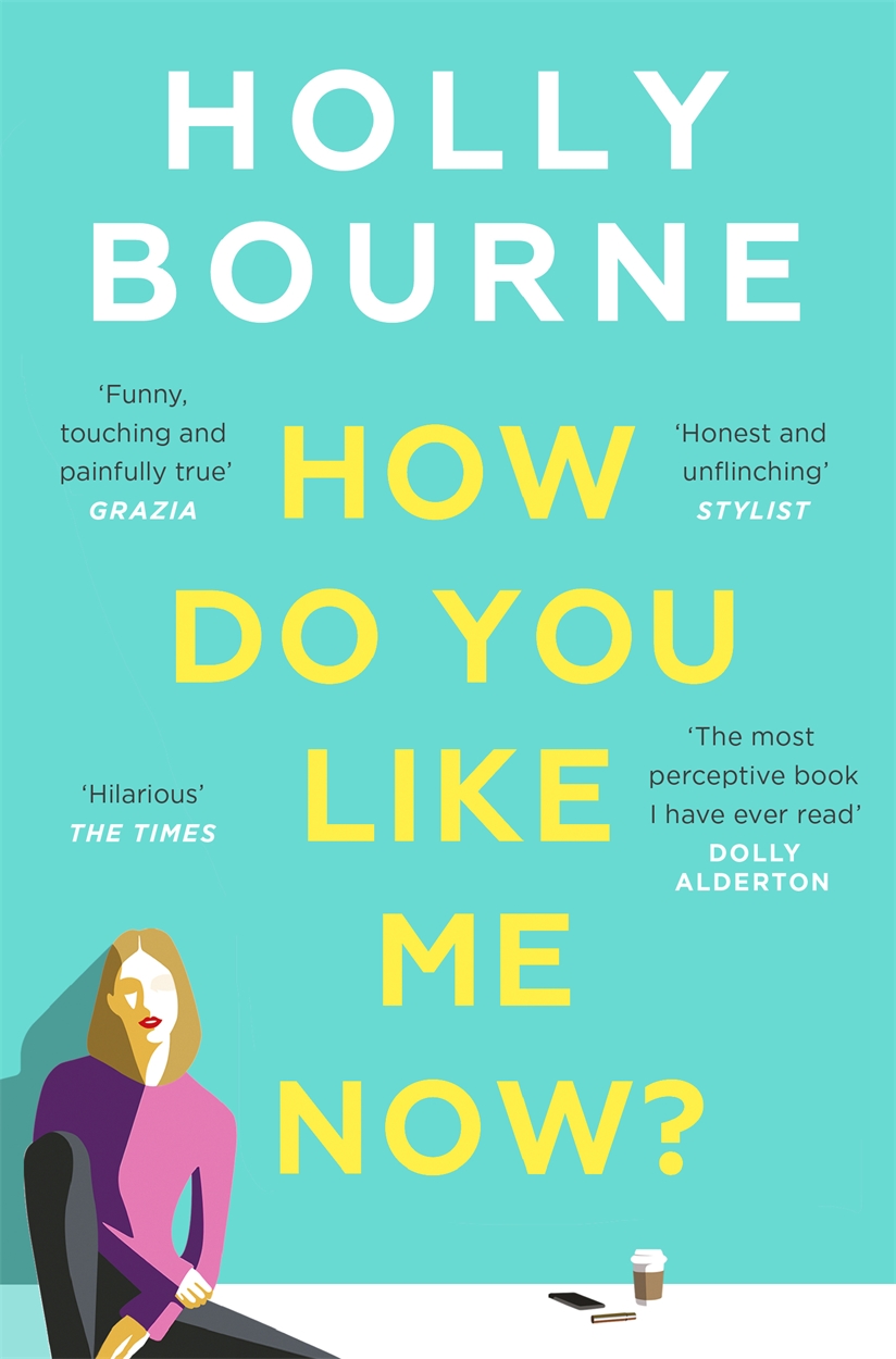 how-do-you-like-me-now-by-holly-bourne-hachette-uk