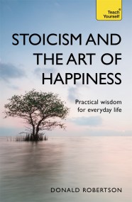 Stoicism and the Art of Happiness