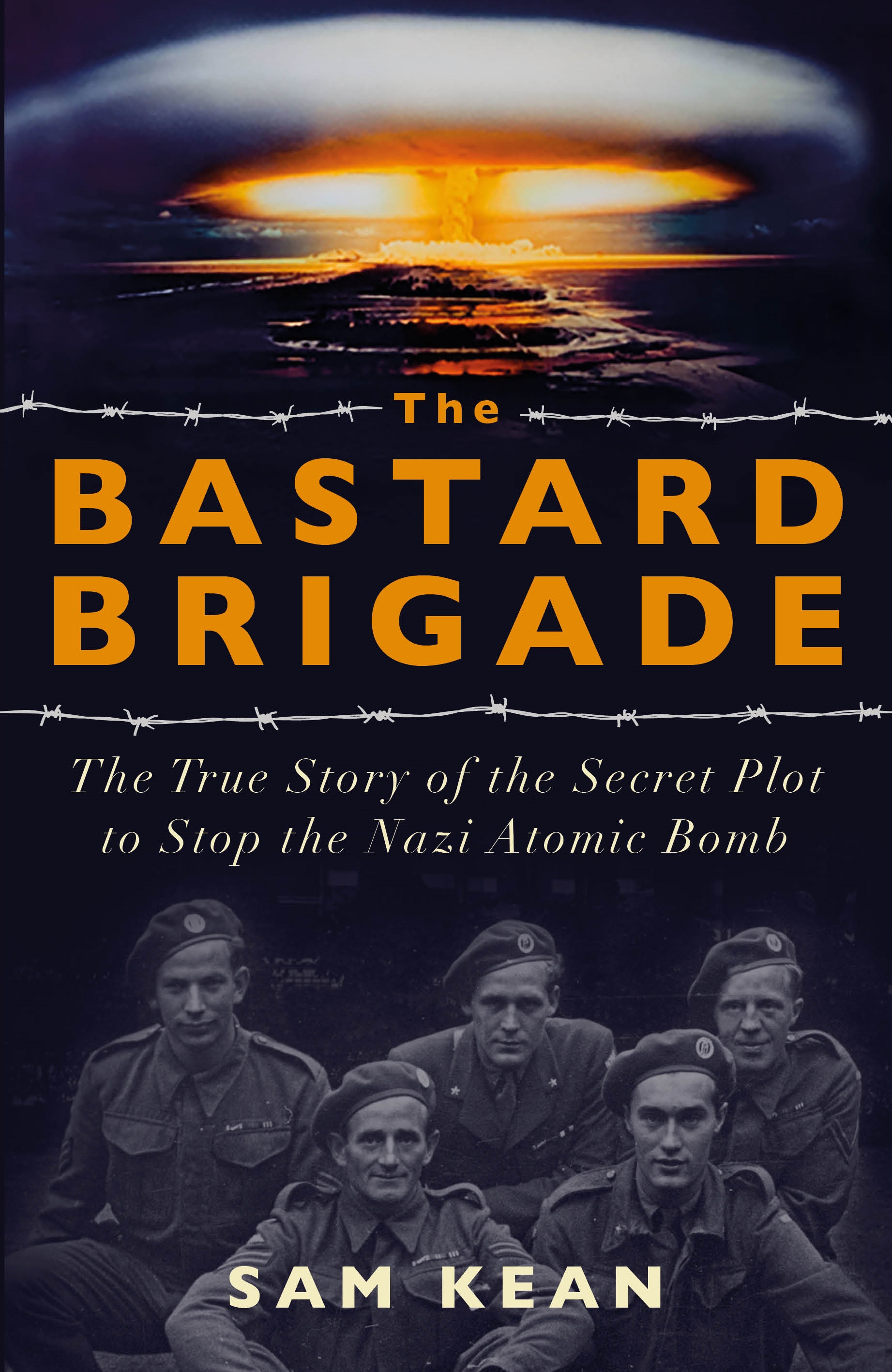 The Bastard Brigade By Sam Kean Hachette Uk