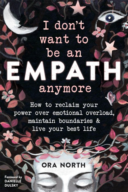 I Don’t Want to Be an Empath Anymore