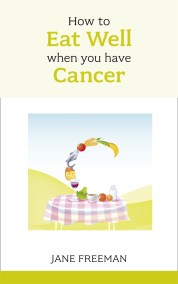 How to Eat Well when you have Cancer