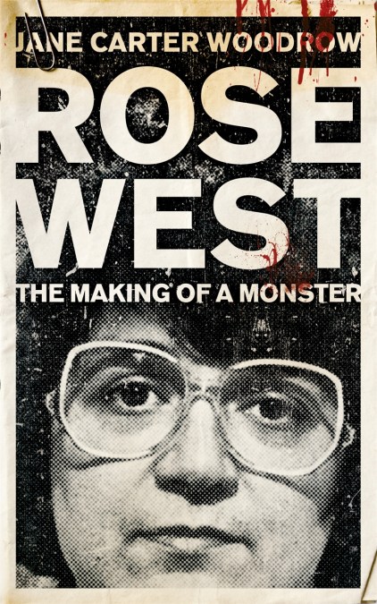 ROSE WEST: The Making of a Monster