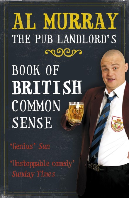 Al Murray: The Pub Landlord’s Book of British Common Sense