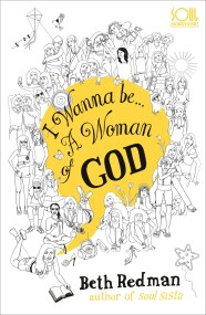 I Wanna Be… A Woman of God!