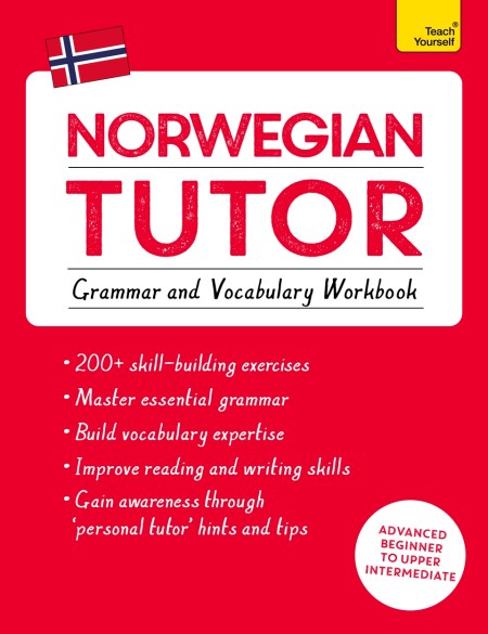 Norwegian Tutor: Grammar and Vocabulary Workbook (Learn Norwegian with Teach Yourself)