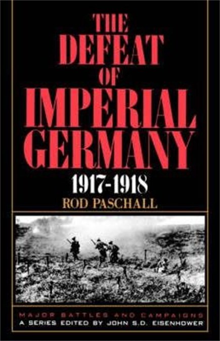 The Defeat Of Imperial Germany, 1917-1918