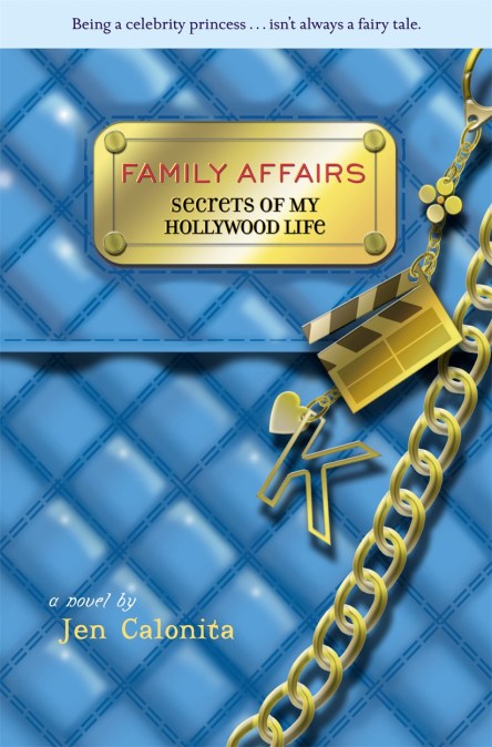 Secrets Of My Hollywood Life: Family Affairs