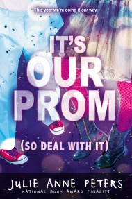 It’s Our Prom (So Deal With It)