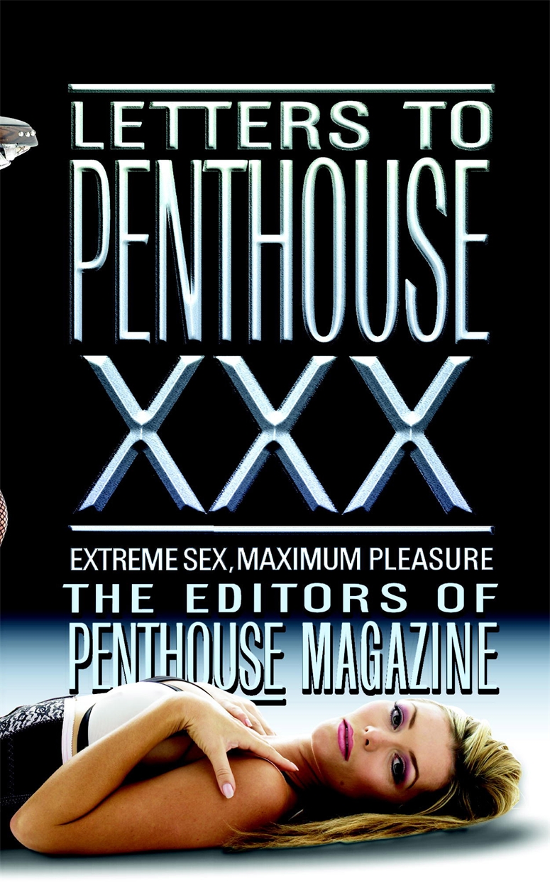 Letters To Penthouse Xxx by Editors of Penthouse | Hachette UK