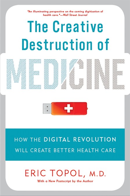 The Creative Destruction of Medicine (Revised and Expanded Edition)