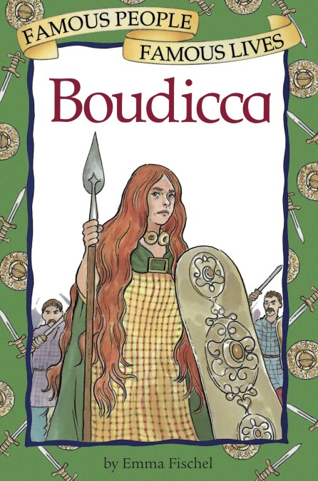 Famous People, Famous Lives: Boudicca