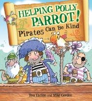 Pirates to the Rescue: Helping Polly Parrot: Pirates Can Be Kind