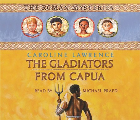 The Roman Mysteries: The Gladiators from Capua