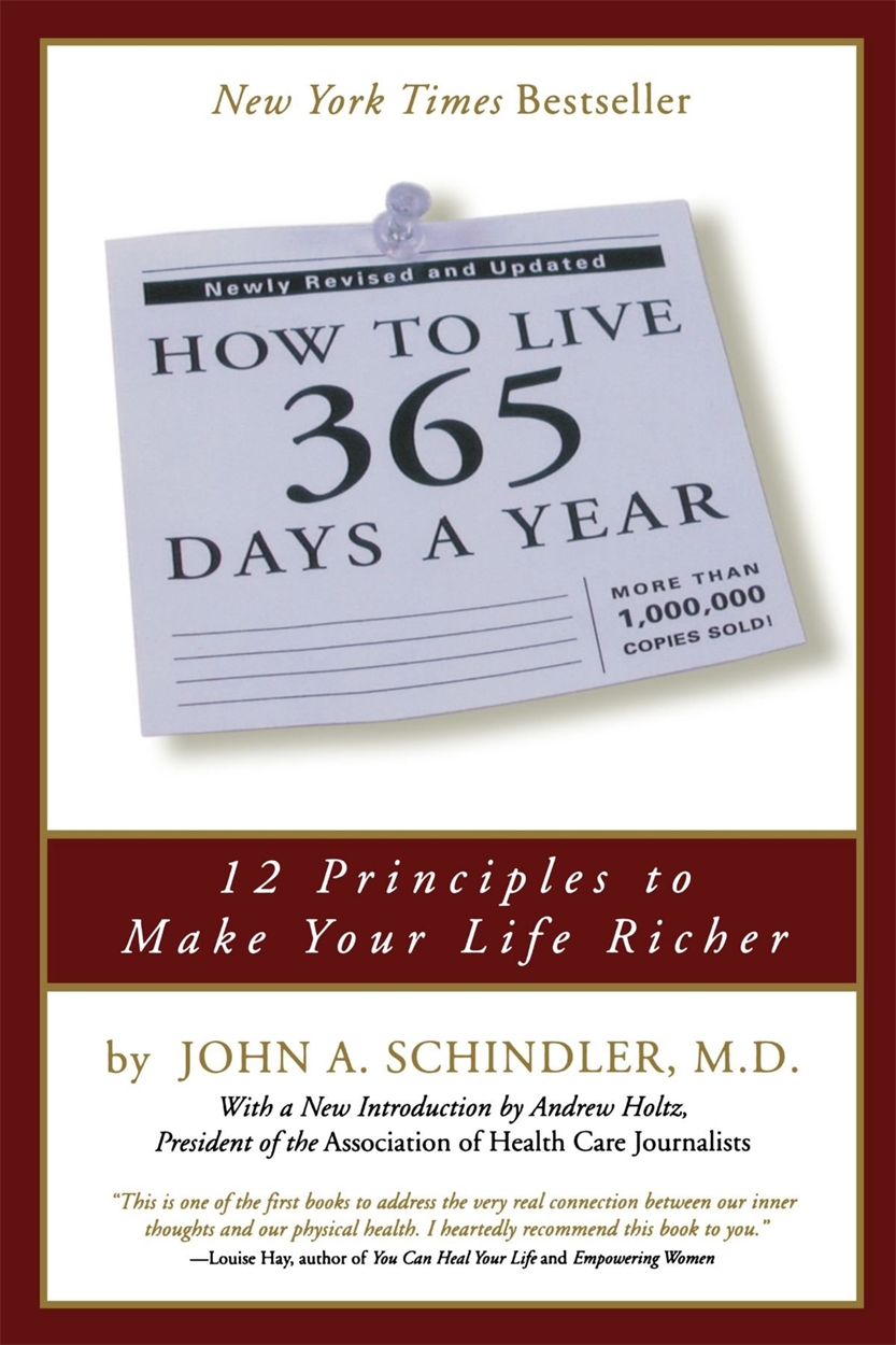 How To Live 365 Days A Year By John Schindler Hachette Uk