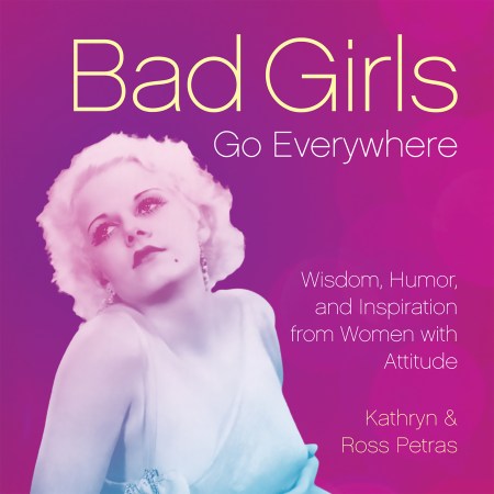 Bad Girls Go Everywhere