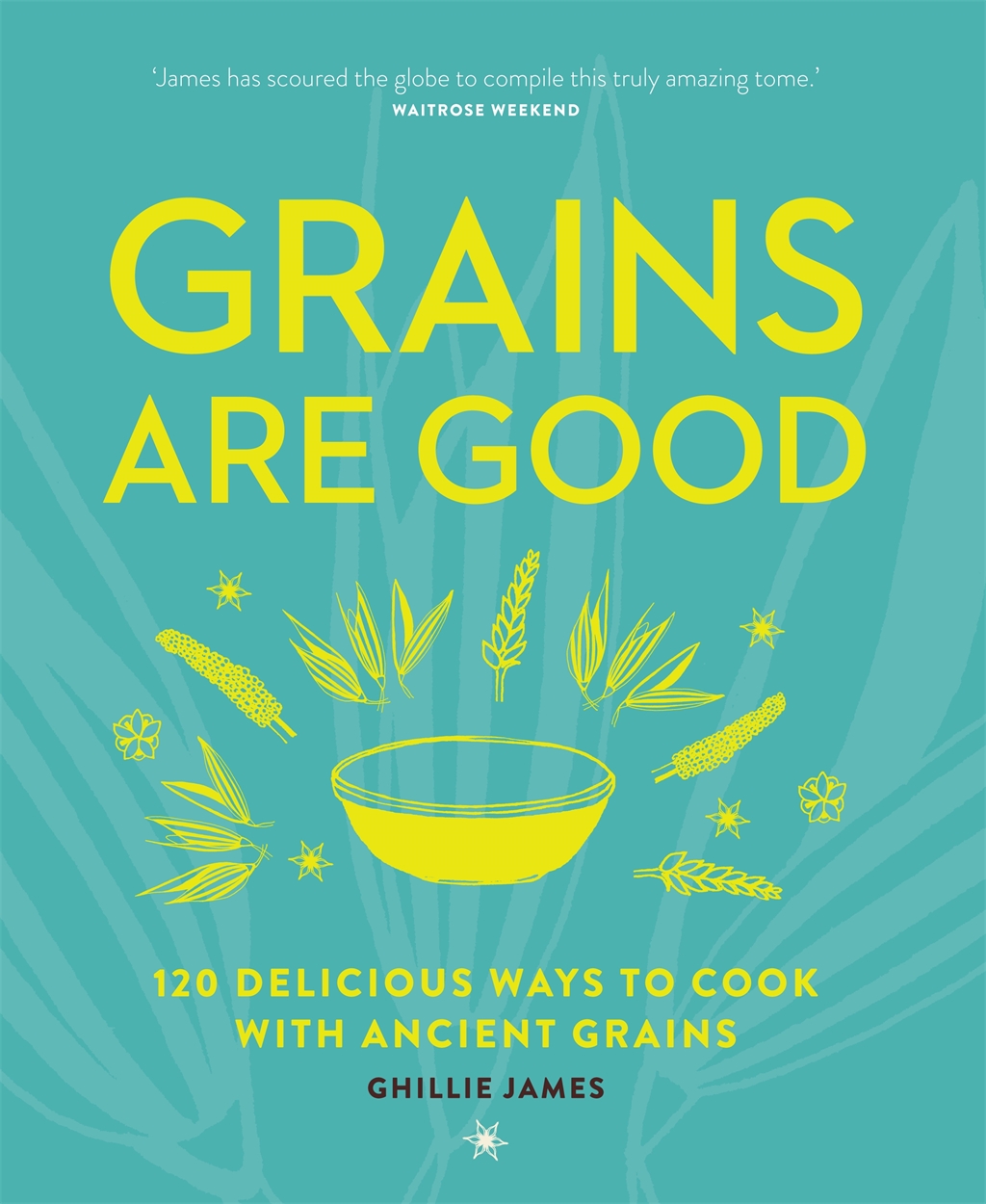 Amazing Grains By James Ghillie | Hachette UK