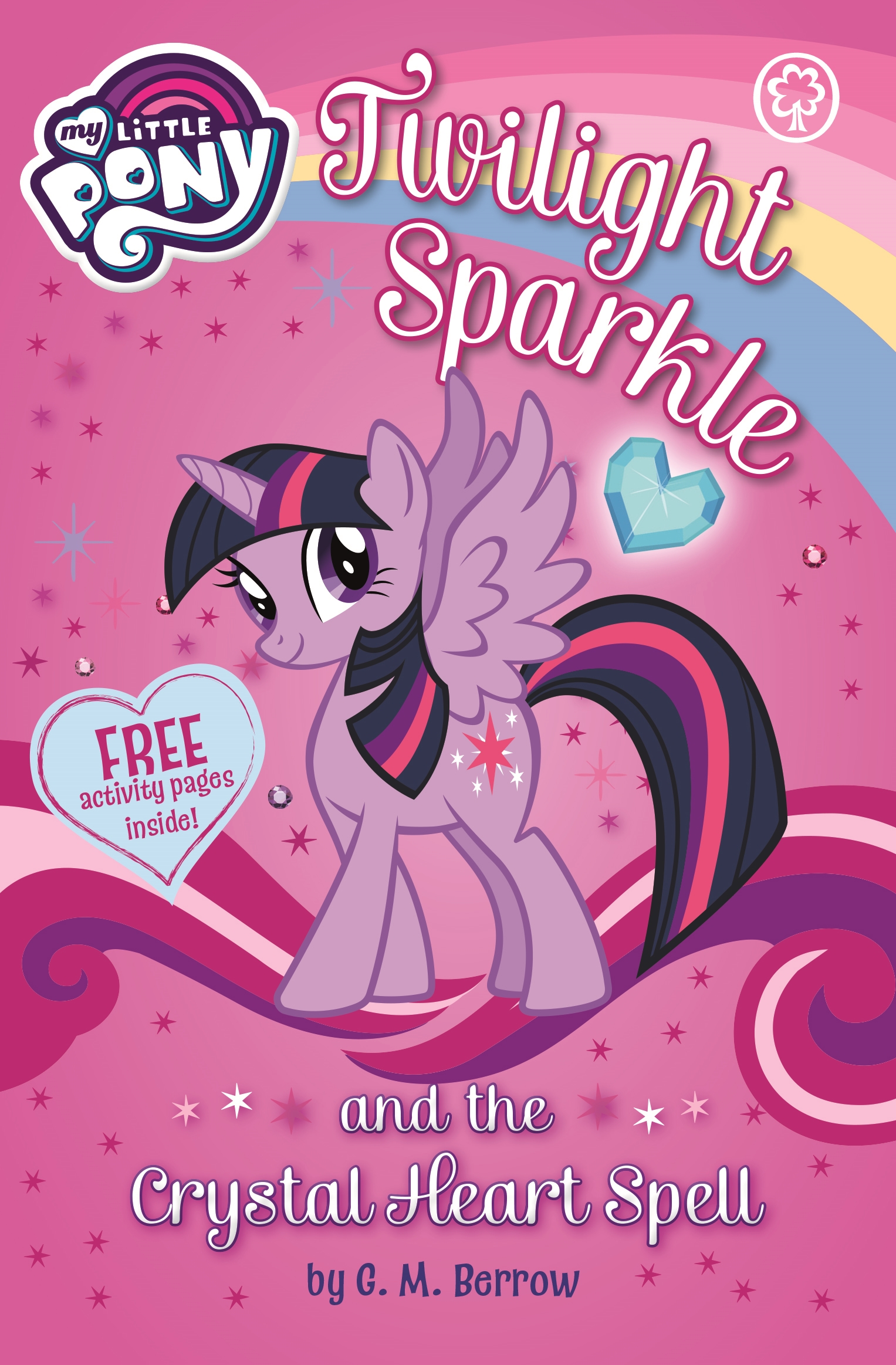 My Little Pony: Twilight Sparkle and the Crystal Heart Spell by . Berrow  | Hachette UK