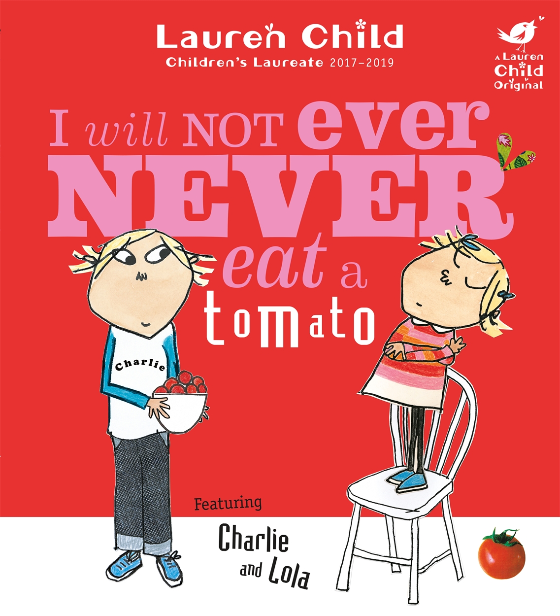 Charlie And Lola I Will Not Ever Never Eat A Tomato By Lauren Child Hachette Uk