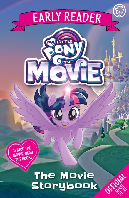 My Little Pony The Movie: Early Reader: The Movie Storybook