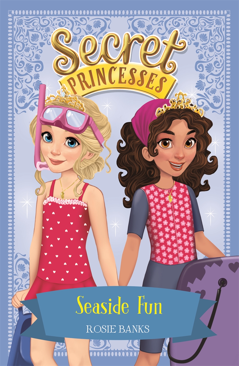 Secret Princesses Seaside Fun By Rosie Banks Hachette Uk 