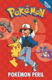 The Official Pokémon Fiction: Pokémon Peril